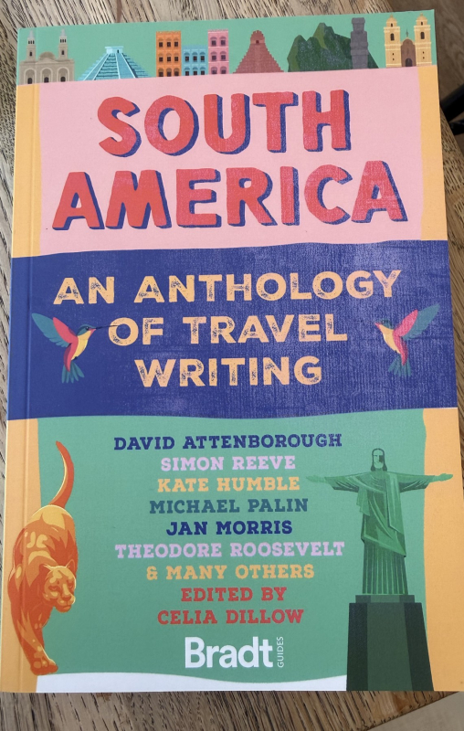 South America – An Anthology of Travel Writing (Bradt Guides)